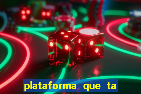 plataforma que ta pagando bem fortune tiger